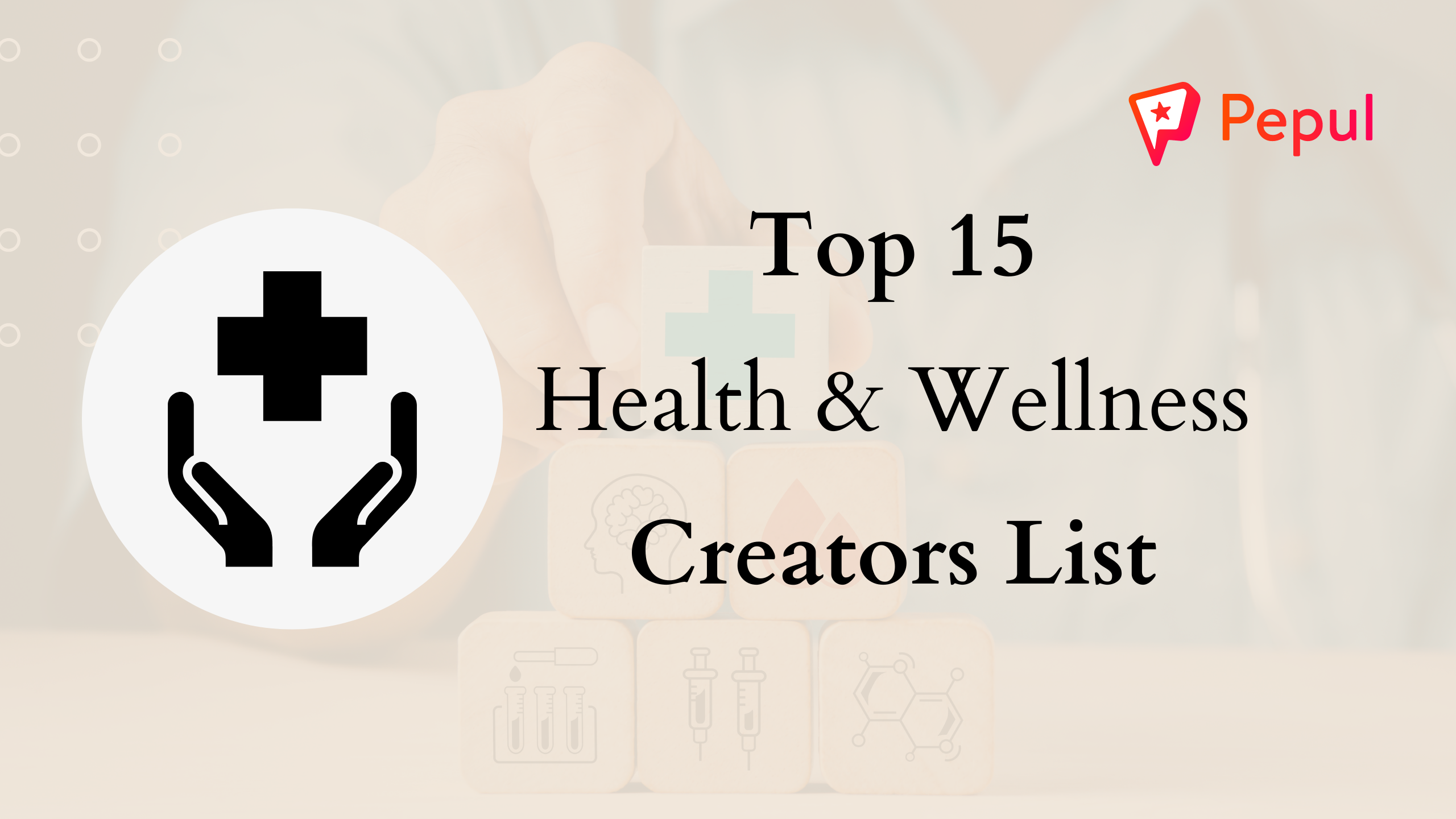 Top 15 Tamil Nadu Health & Wellness Category Pepul Creators List