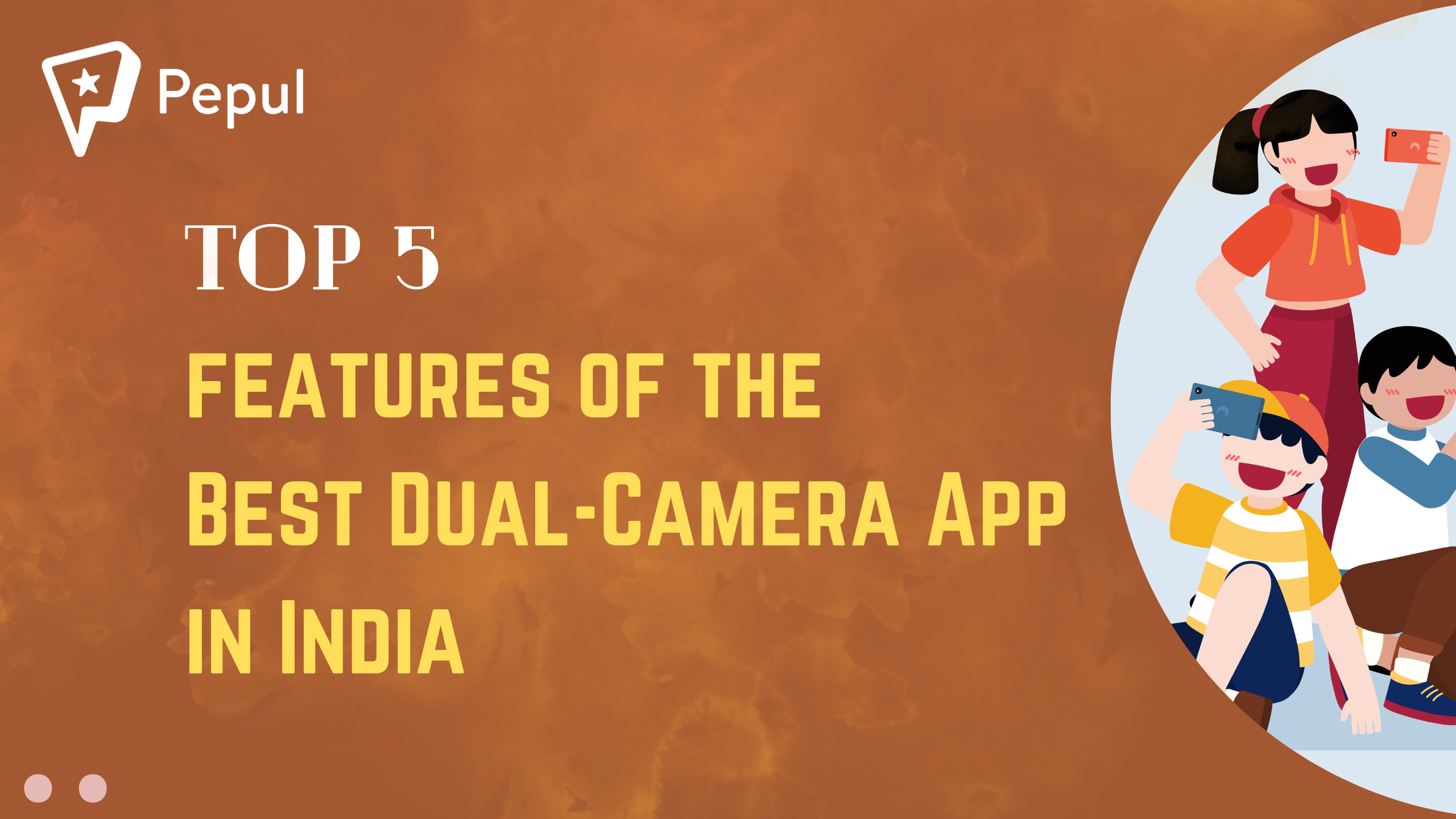 Top 5 Features of the Best Dual-Camera App in India