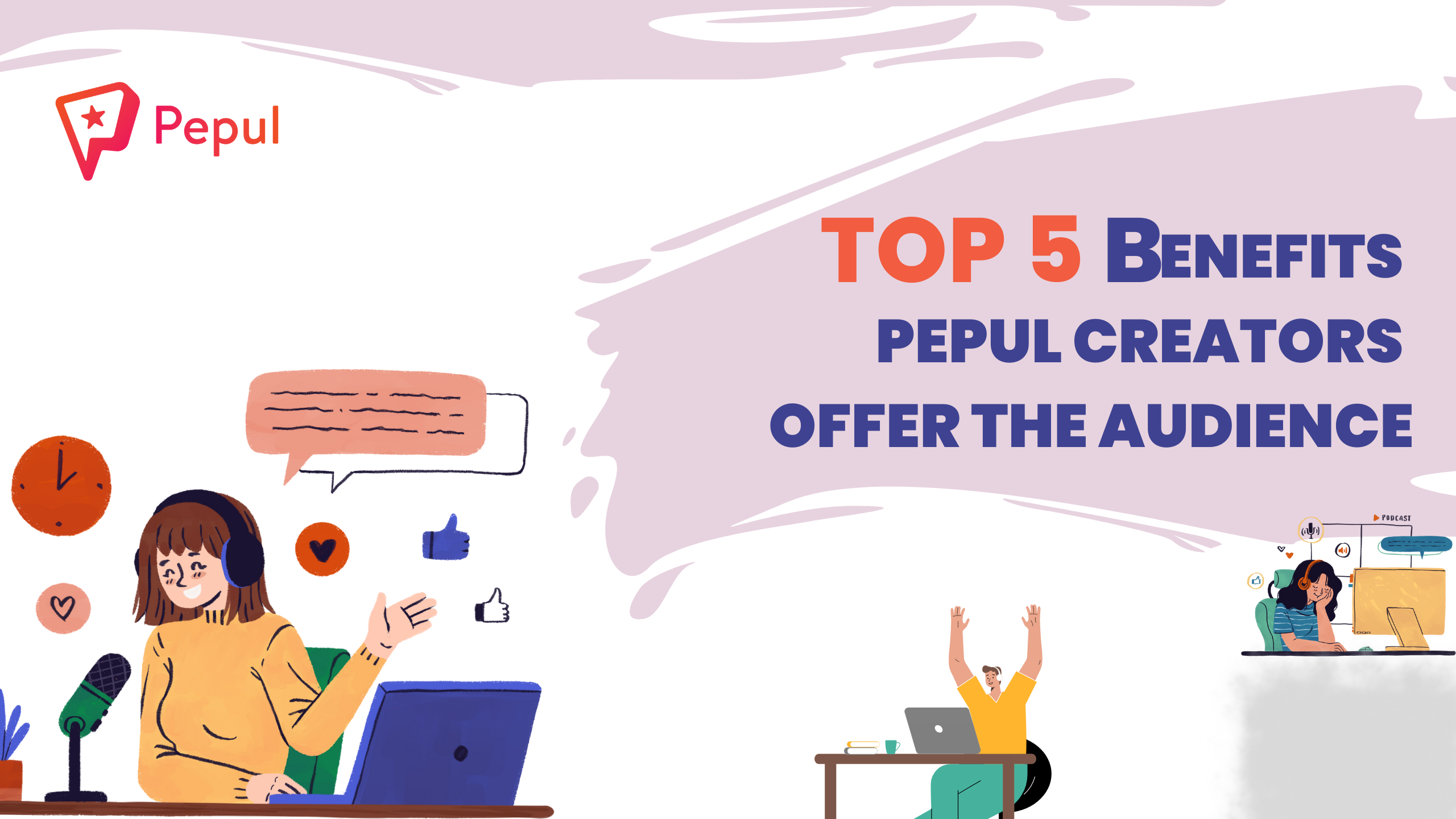 Top 5 Benefits that Pepul Creators Offer Their Audience