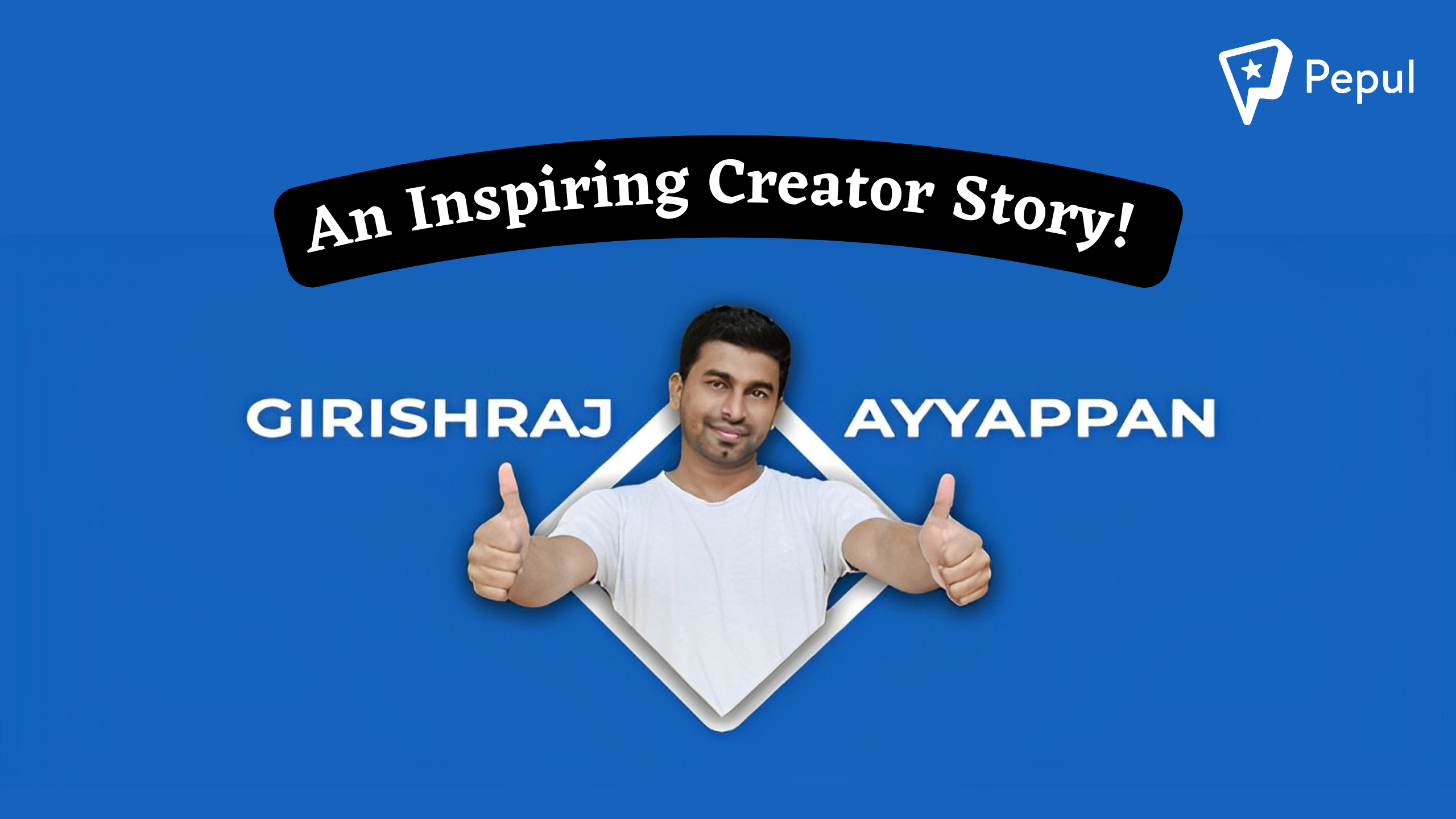 An inspiring story of creator Girishraj Ayyappan