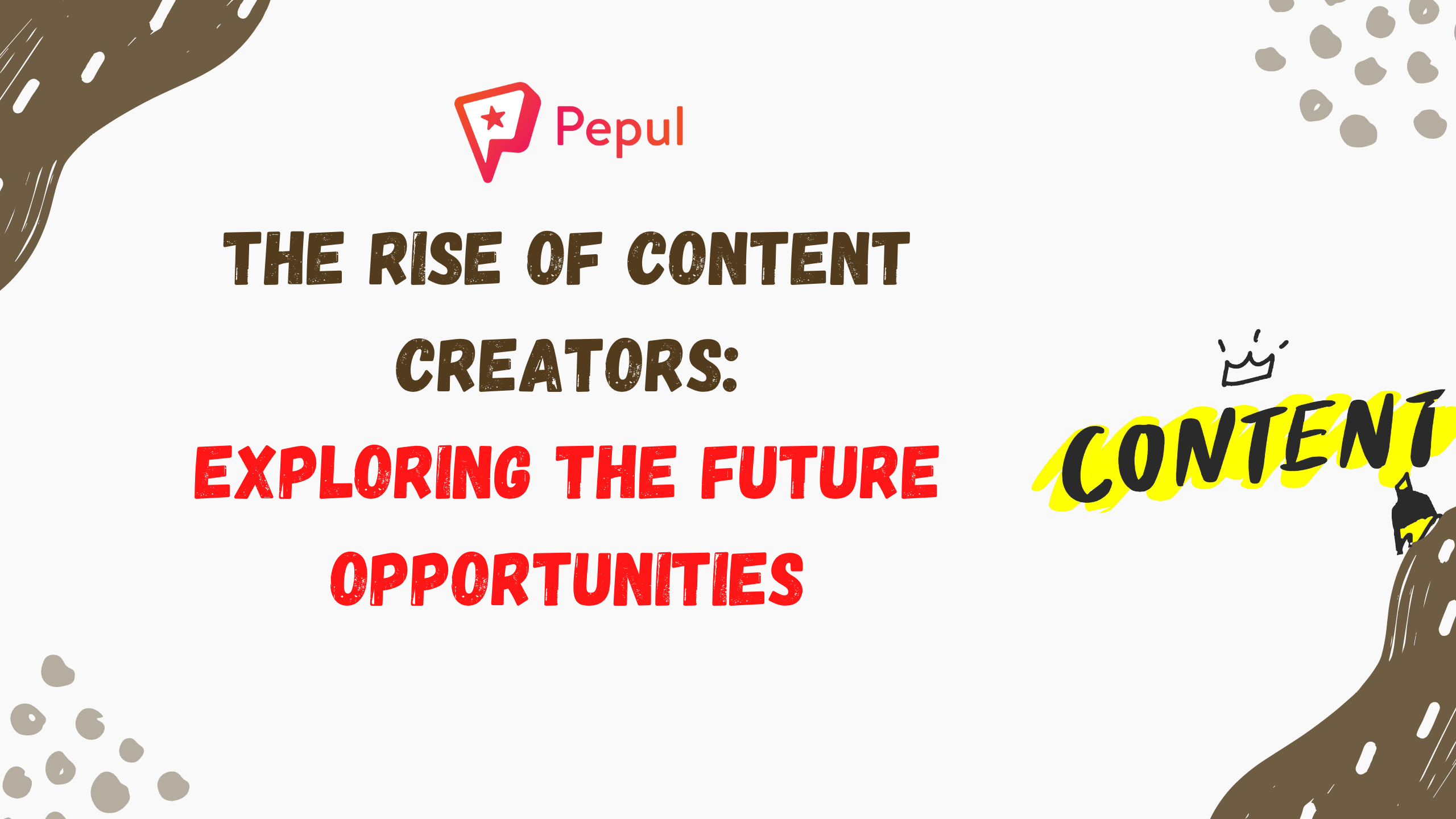 The Rise of Content Creators: Exploring the Future Opportunities