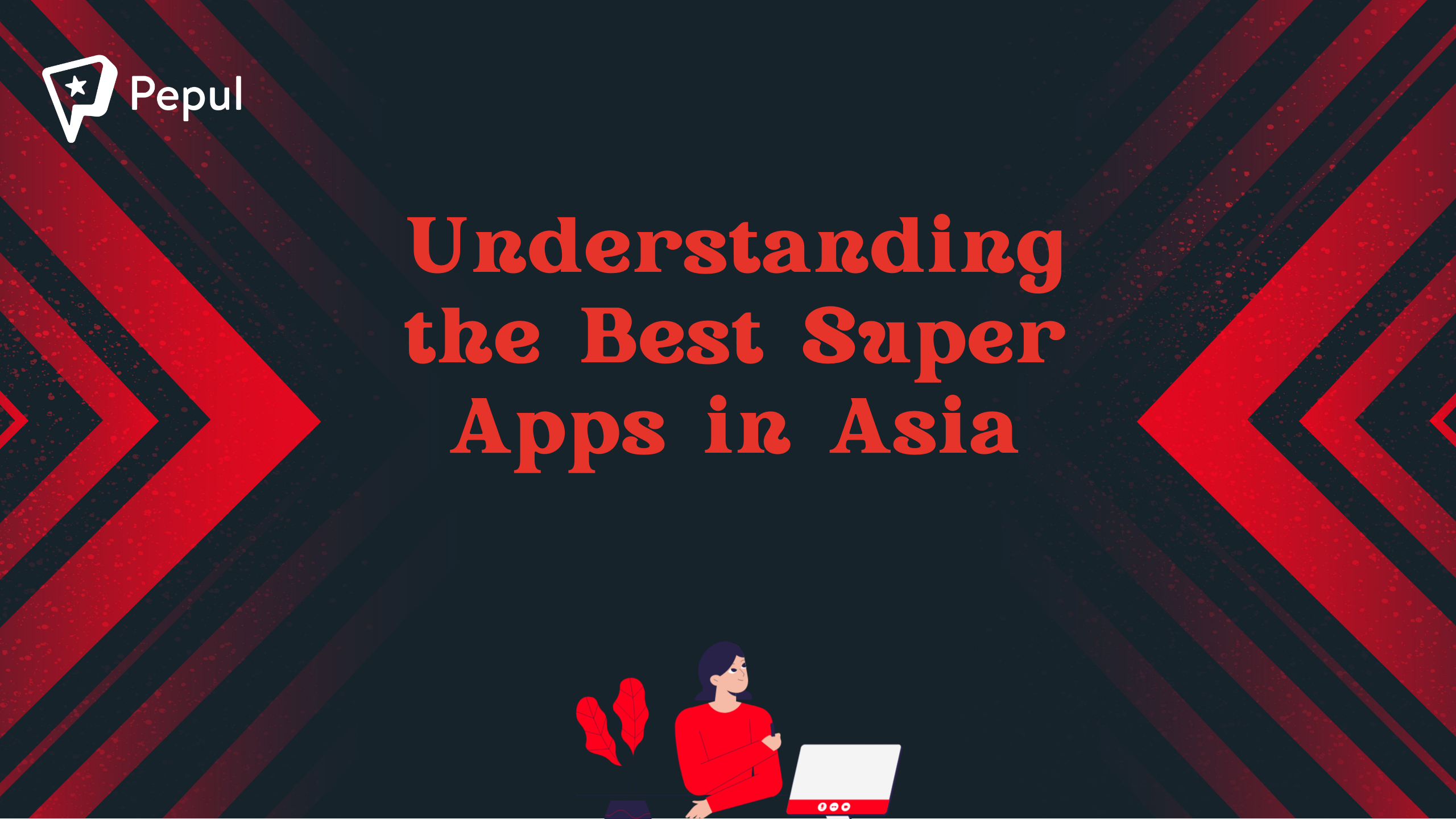 Is Super App the Future? Understanding the Best Super Apps in Asia