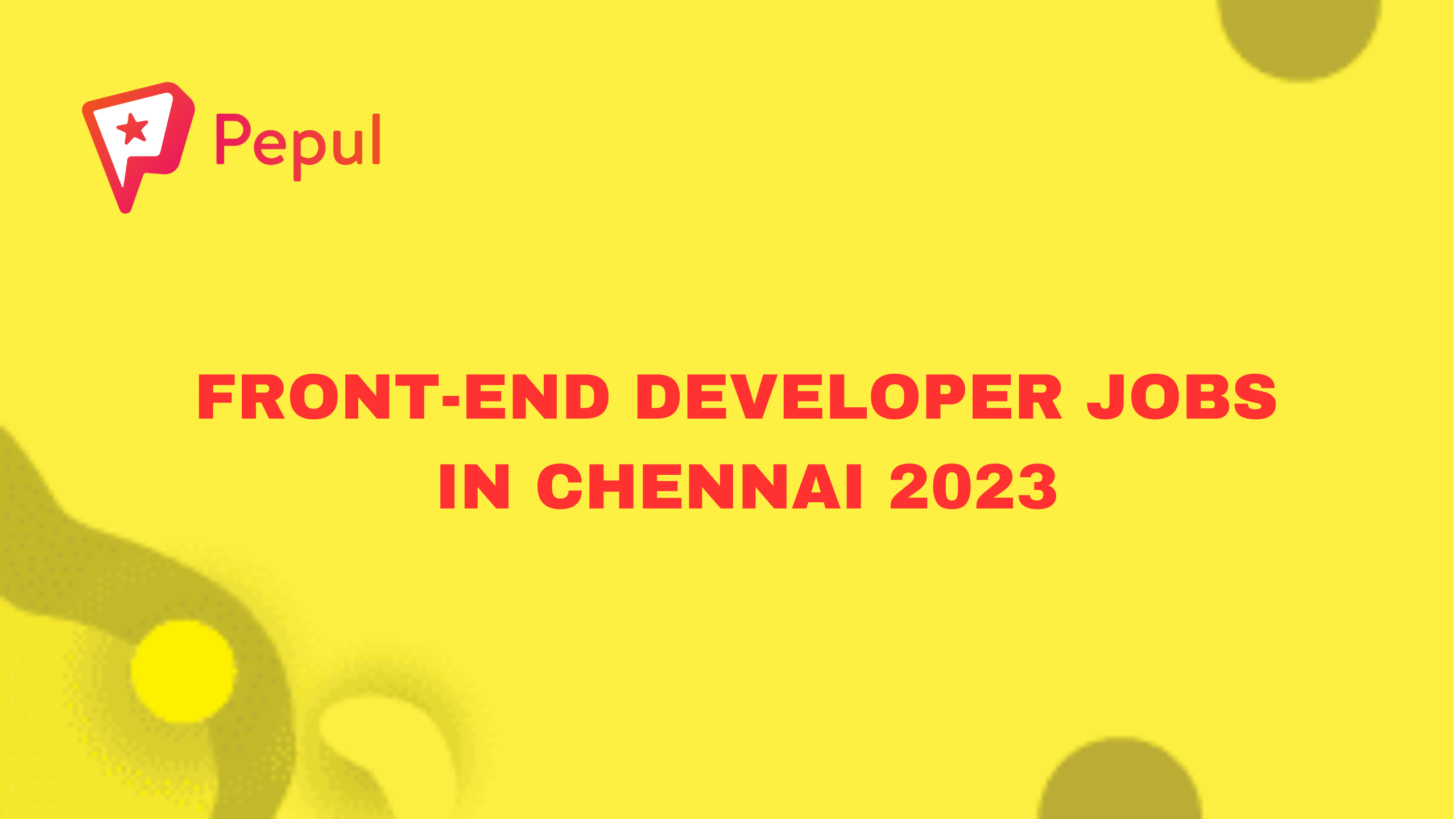 Front-End Developer Jobs in Chennai 2023