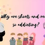 reasons for shorts and reels addiction